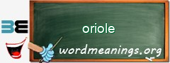 WordMeaning blackboard for oriole